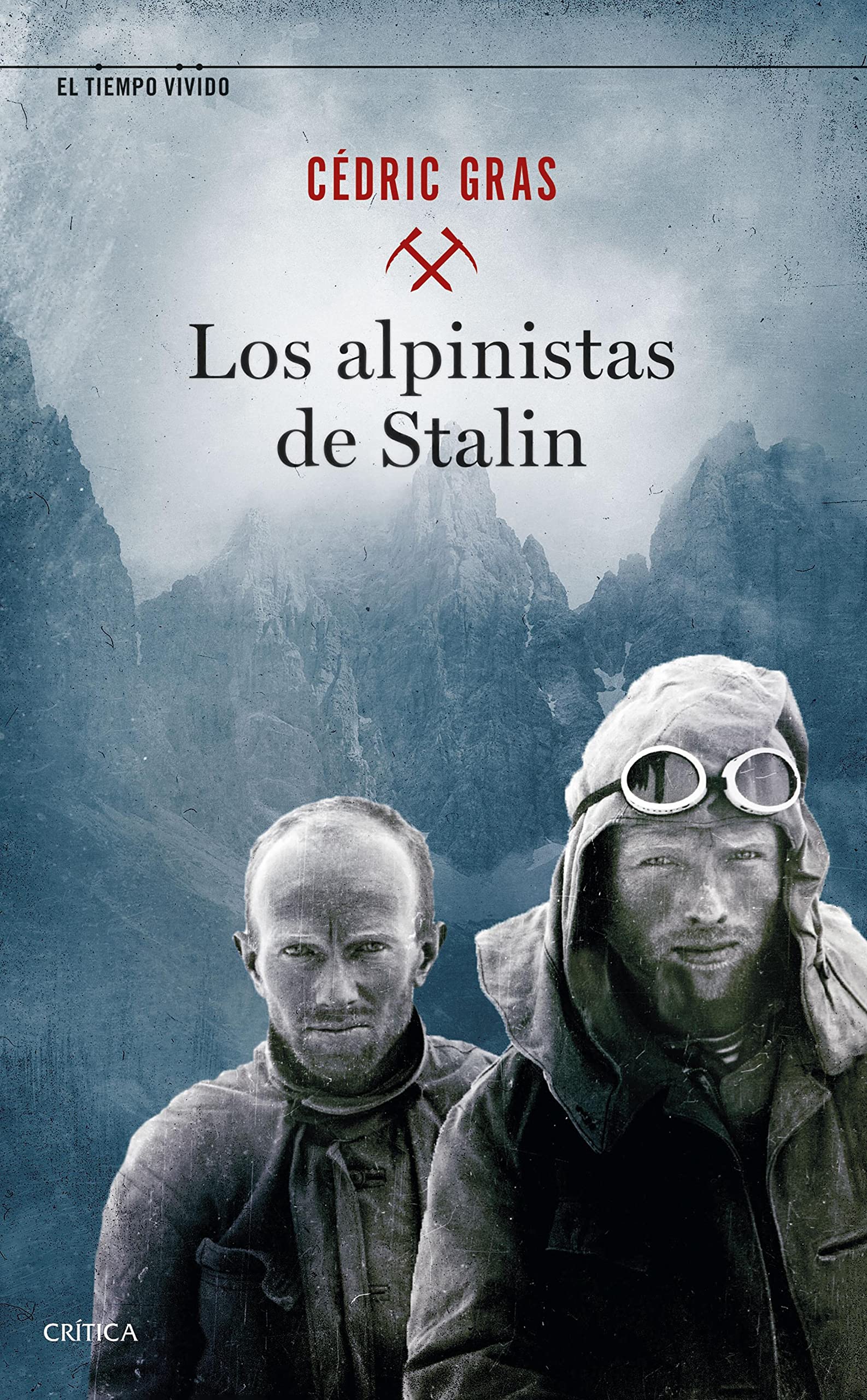 Los alpinistas de Stalin (El Tiempo Vivido) (Spanish Edition)
