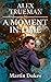 A Moment in Time (Alex Trueman Chronicles Book 1)