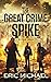 The Great Crime Spike: A Dy...