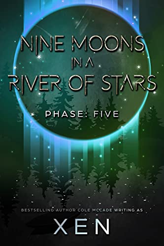 Nine Moons in a River of Stars: Phase Five (Marrow, #5)