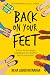 Back On Your Feet by Neha Lagoo Ratnakar Back On Your Feet by Neha Lagoo Ratnakar