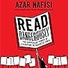 Read Dangerously:...