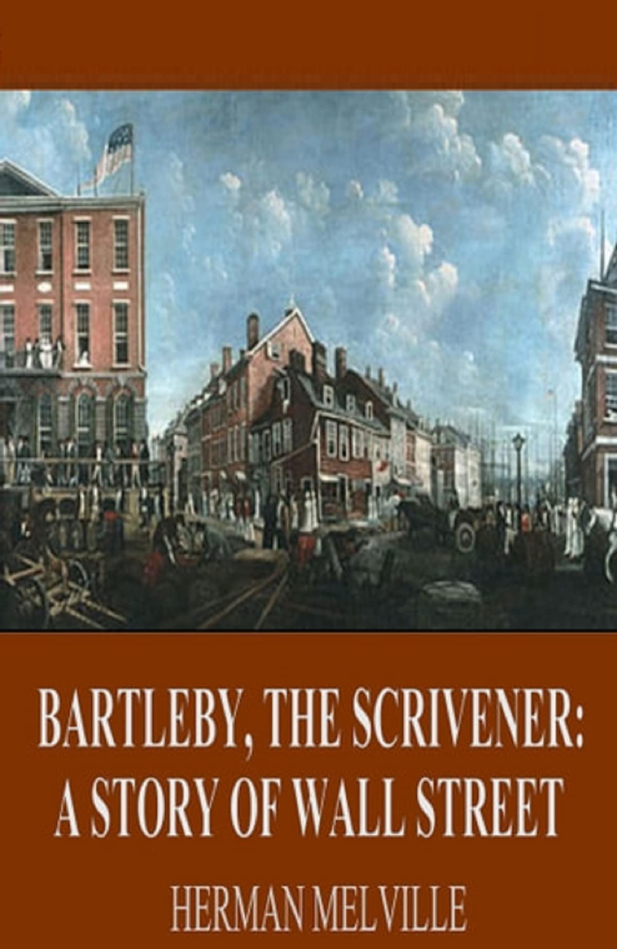 Bartleby, The Scrivener by Herman Melville: Illustrated Edition