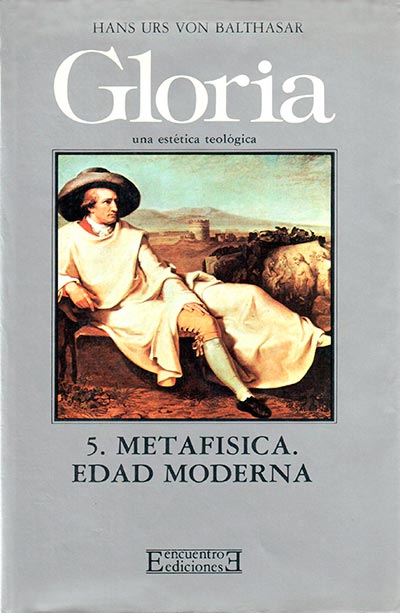 Gloria, una estética teológica. 5. Metfísica. Edad Moderna