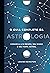 O guia completo da astrologia: Conheça a si mesmo, seu signo e seu mapa astral (Portuguese Edition)