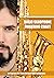 Basic Saxophone Fingering Chart: for Soprano, Alto, Tenor, Baritone, Bass Saxophones (Colorful Saxophone Fingering Charts)