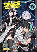 Reborn as a Space Mercenary: I Woke Up Piloting the Strongest Starship!, Volume 4