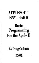 Applesoft Isn't Hard: Basic Programming For The Apple II