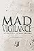 Mad Vigilance
