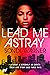 Lead Me Astray by Sondi Warner