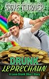 Drunk Leprechaun (Love Drunk Short Stories Book 3) Drunk Leprechaun (Love Drunk Short Stories Book 3)