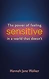 Sensitive by Hannah Jane Walker