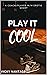 Play It Cool: A Coach/Playe...