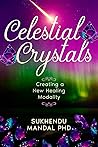 Celestial Crystals: Creating a New Healing Modality
