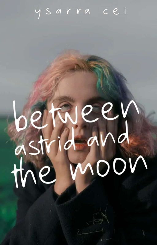 Between Astrid and the Moon