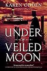 Under a Veiled Moon by Karen Odden