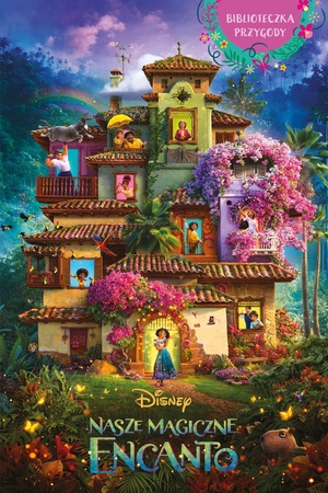 Biblioteczka przygody. Nasze magiczne Encanto (Disney Encanto)