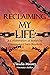 Reclaiming My Life
