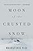 Moon of the Crusted Snow