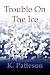 Trouble On The Ice (Ross an...