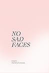 NO SAD FACES