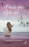 Puede que algún día... Puede que algún día...