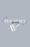 Zealously Yours