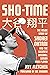 Sho-time: The Inside Story of Shohei Ohtani and the Greatest Baseball Season Ever Played