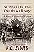 Murder on the Death Railway...