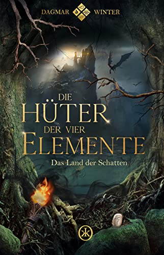 Die Hüter der vier Elemente: Das Land der Schatten (Kindle Edition)