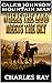 Caleb Johnson: Mountain Man: Where the Land Meets the Sky: A Frontier Western Adventure (A Mountain Life Western Adventure Book 25)
