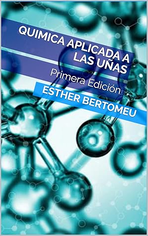 QUIMICA APLICADA A LAS UÑAS: Primera Edición