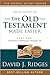 Old Testament Made Easier : Part 1 (The Standard Works Made Easier for Latter-day Saints by David J. Ridges)