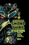 Absolute Swamp Thing by Alan Moore Series by Alan Moore