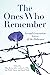 The Ones Who Remember by Rita Benn
