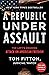 A Republic Under Assault by Tom Fitton