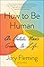 How to Be Human: An Autistic Man's Guide to Life (An Inspiring Memoir)