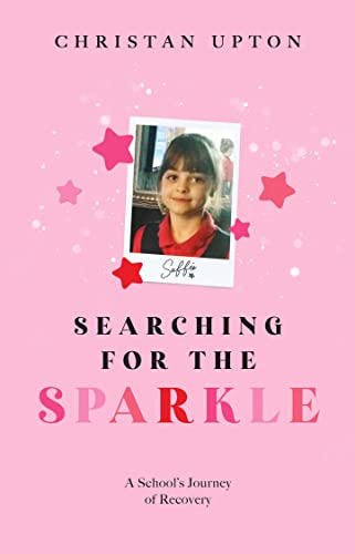 Searching for the Sparkle: a School's Journey of Recovery