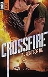 Crossfire - T2, Fight for me by Lorea READ