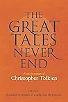 The Great Tales Never End: Essays in memory of Christopher Tolkien