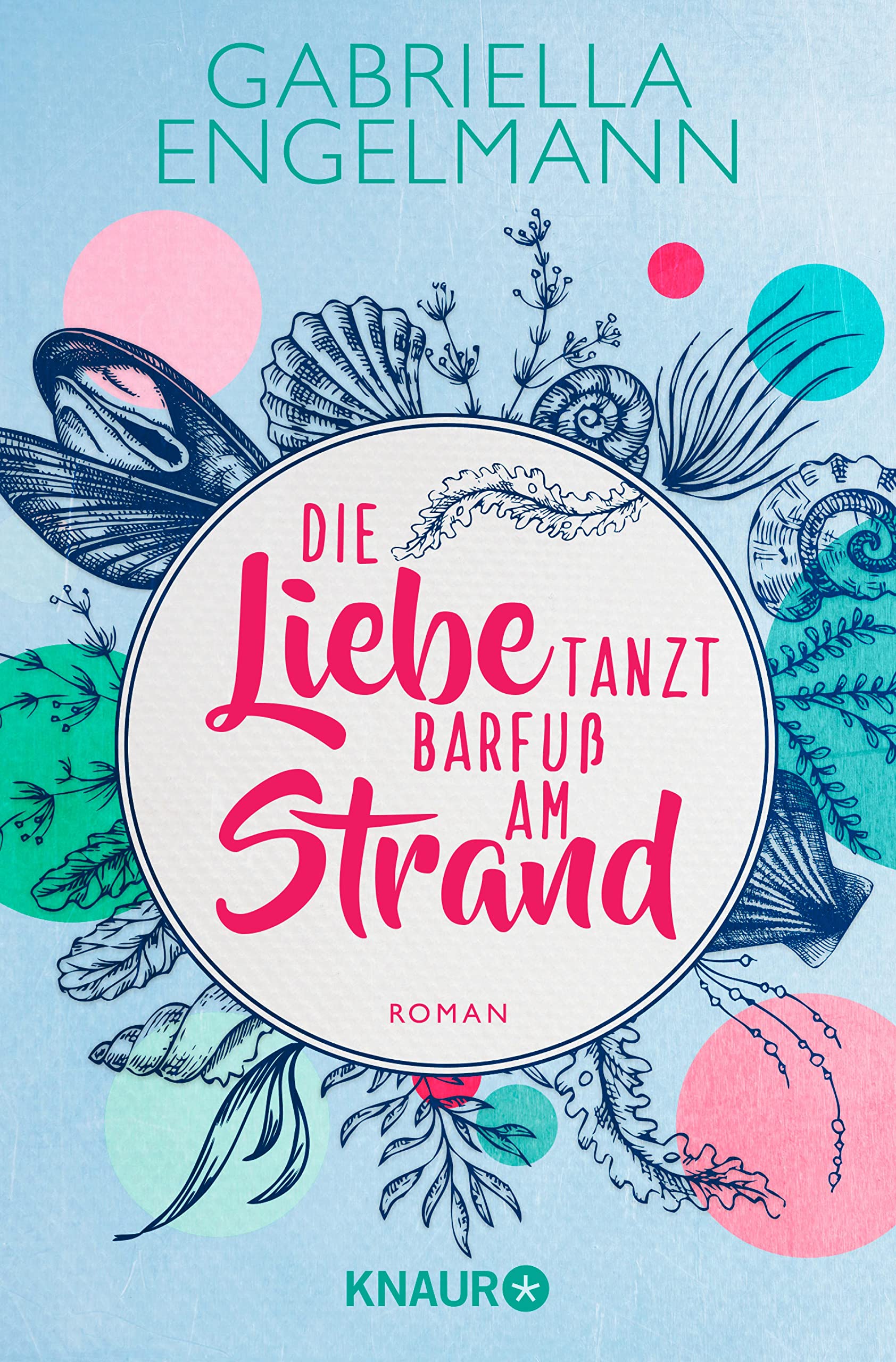 Die Liebe tanzt barfuß am Strand (Kindle Edition)