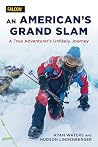 American's Grand Slam: A True Adventurer's Unlikely Journey American's Grand Slam: A True Adventurer's Unlikely Journey