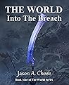 Book cover for Into the Breach (The World, #9)