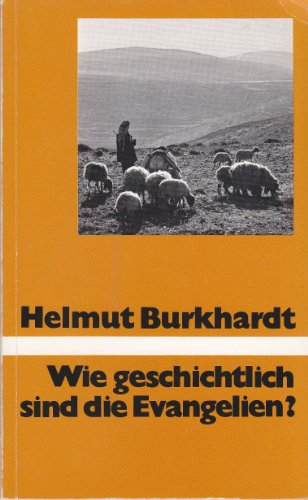 Wie geschichtlich sind die Evangelien (Paperback)