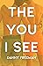 The You I See