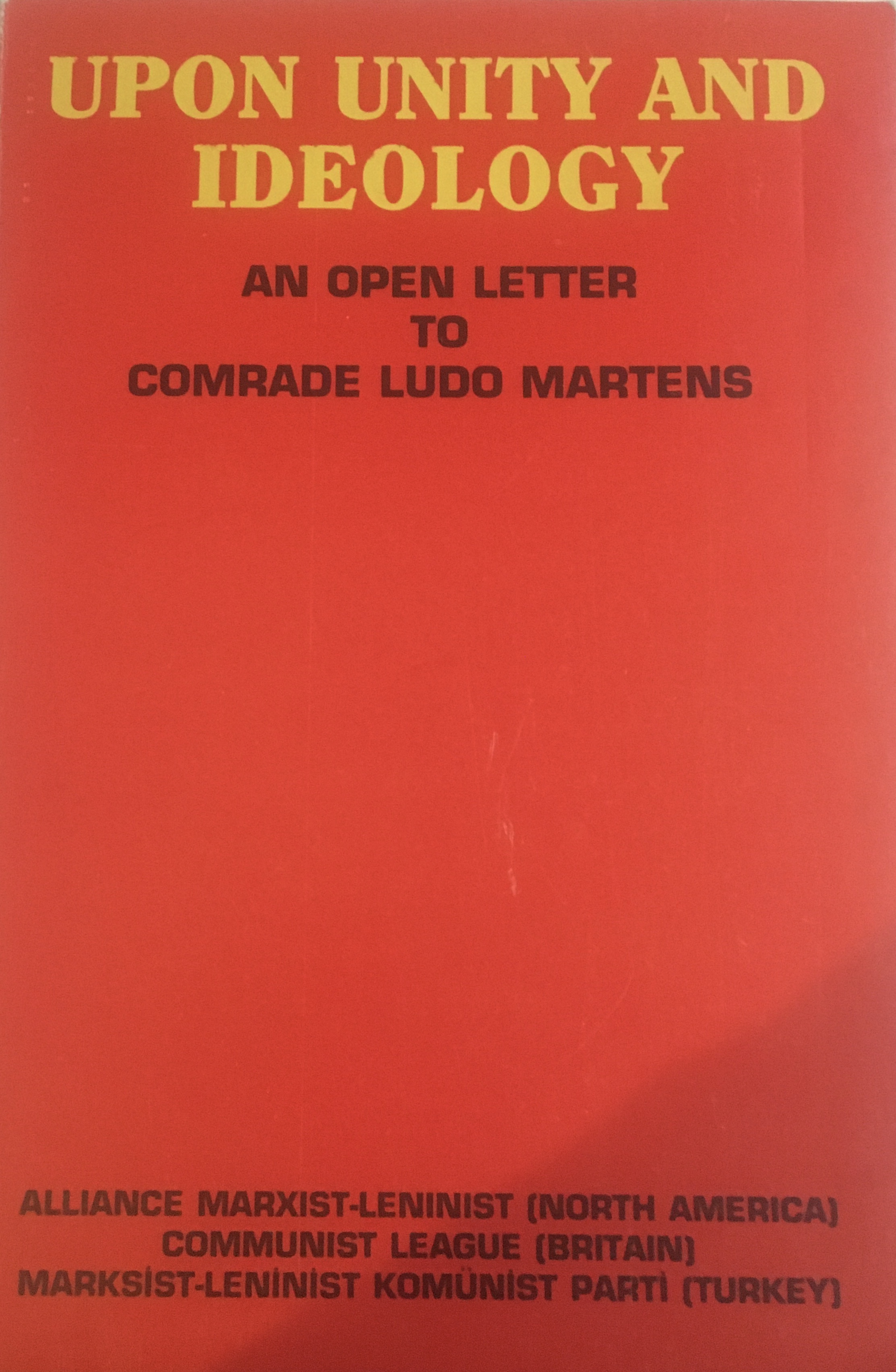 Upon Unity and Ideology: An Open Letter to Comrade Ludo Martens