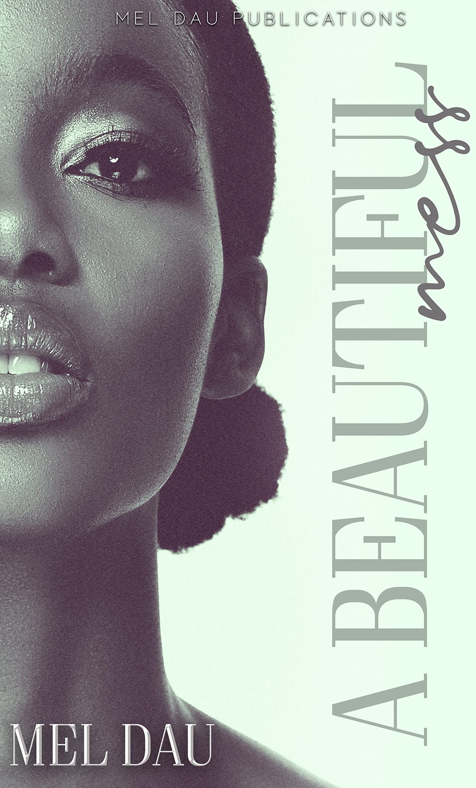 A Beautiful Mess (Kindle Edition)