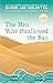 The Men Who Swallowed the S...