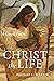 Christ the Life: A Gospel P...