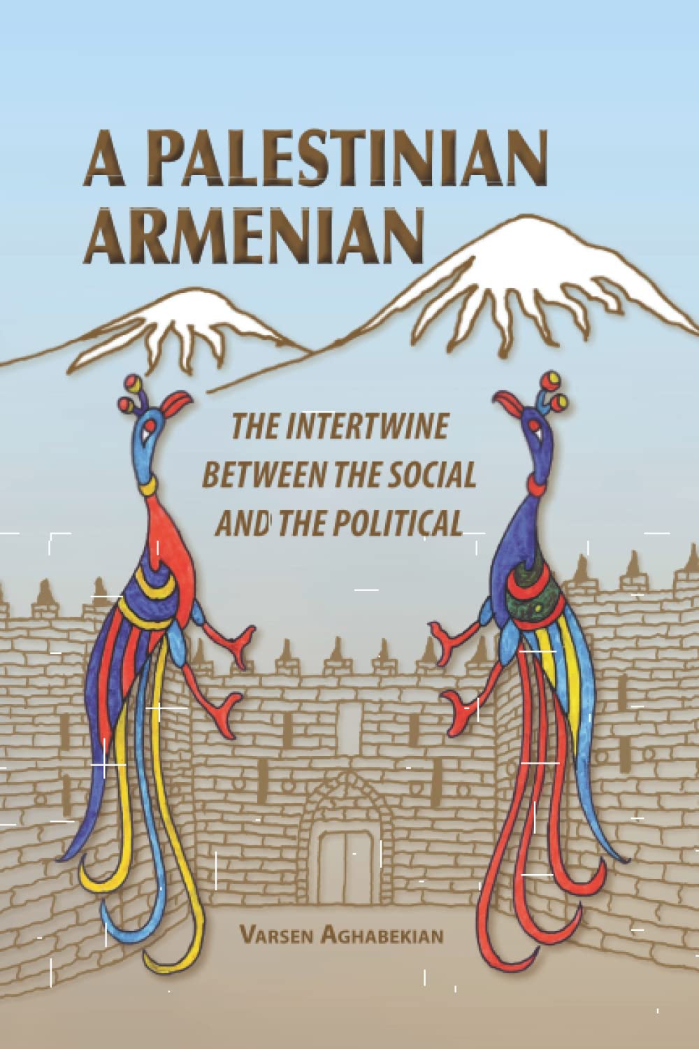 A Palestinian Armenian: The Intertwine between the Social and the Political (Paperback)